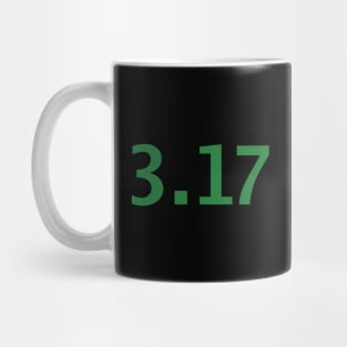 March 17th 3.17 Typography in Green Text Mug